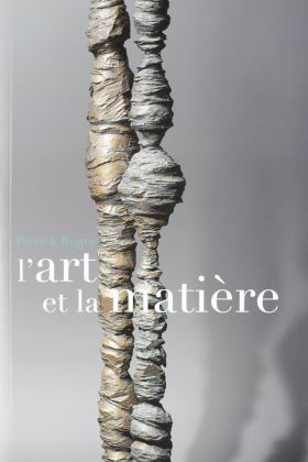 Patrick Roger L'Art Et La Matière